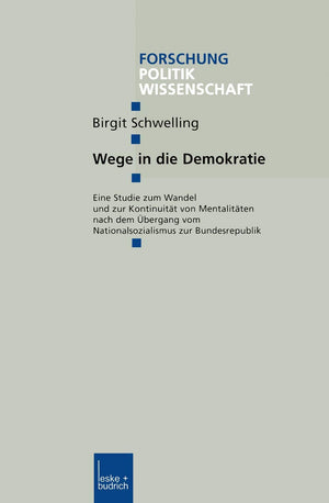 Wege in die Demokratie: Eine Studie zum Wandel und zur Kontinuitt von Mentalitten nach dem bergang vom Nationalsozialismus zur B,Used
