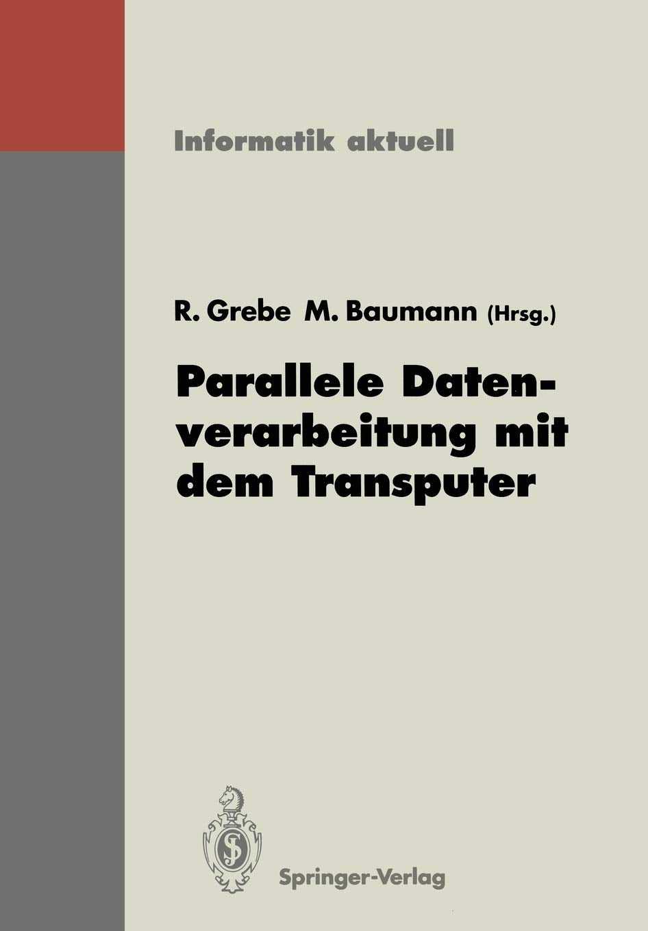 Parallele Datenverarbeitung mit dem Transputer: 3. TransputerAnwenderTreffen TAT 91, Aachen, 17.18. September 1991 (Informati,Used