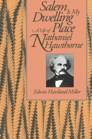 Salem Is My Dwelling Place: Life Of Nathaniel Hawthorne,Used