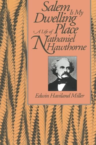 Salem Is My Dwelling Place: Life Of Nathaniel Hawthorne,Used