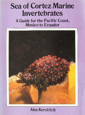 Sea of Cortez Marine Invertebrates: A Guide for the Pacific Coast, Mexico to Ecuador,Used