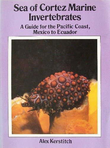 Sea of Cortez Marine Invertebrates: A Guide for the Pacific Coast, Mexico to Ecuador,Used