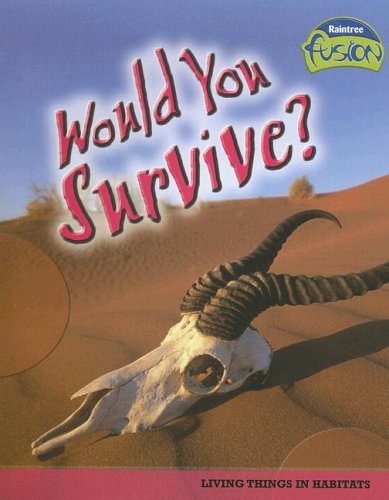 Would You Survive?: Living Things in Habitats (Raintree Fusion),Used