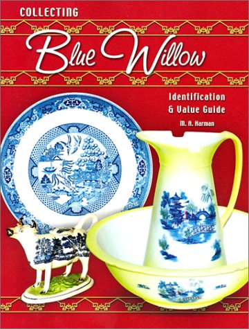 Collecting Blue Willow: Identification & Value Guide,Used