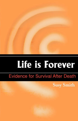 Life is Forever: Evidence for Survival After Death,Used