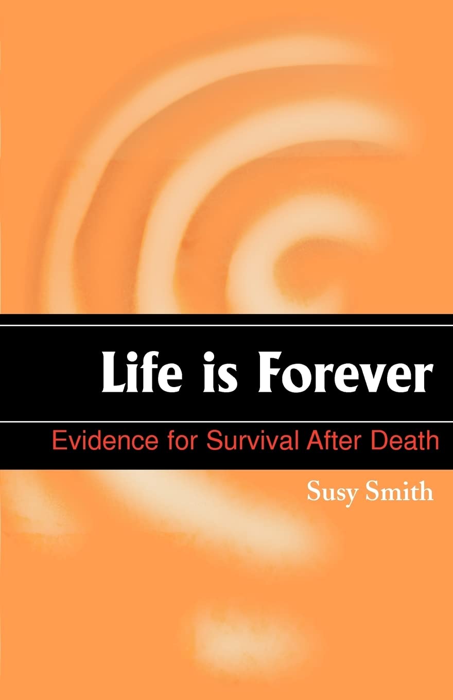 Life is Forever: Evidence for Survival After Death,Used