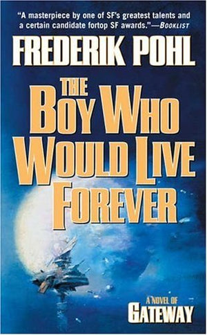 The Boy Who Would Live Forever: A Novel Of Gateway (Heechee),New