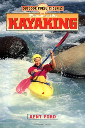 Kayaking: Whitewater and Sea (Outdoor Pursuits),Used