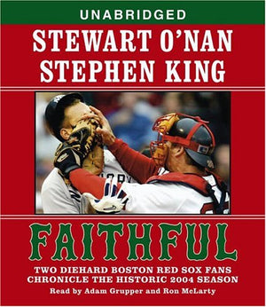 Faithful: Two Diehard Boston Red Sox Fans Chronicle the Historic 2004 Season,Used