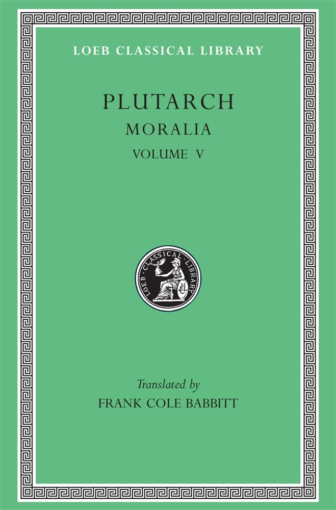 Plutarch: Moralia, Volume V, Isis and Osiris. The E at Delphi. The Oracles at Delphi No Longer Given in Verse. The Obsolescence ,Used