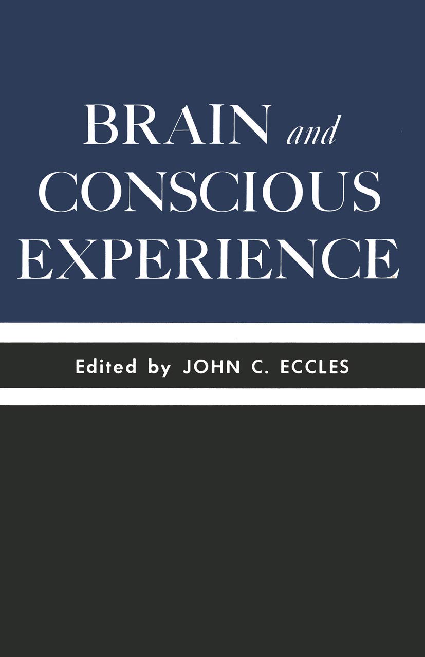 Brain And Conscious Experience: Study Week September 28 To October 4, 1964, Of The Pontificia Academia Scientiarum,Used