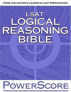 The PowerScore LSAT Logical Reasoning Bible: A Comprehensive System for Attacking the Logical Reasoning Section of the LSAT,Used