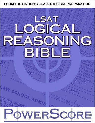 The PowerScore LSAT Logical Reasoning Bible: A Comprehensive System for Attacking the Logical Reasoning Section of the LSAT,Used