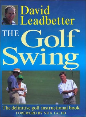 The Golf Swing: The Definitive Golf Instructional Book,New