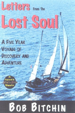 Letters from the Lost Soul: A Five Year Voyage Through the Pacific, Caribbean and Mediterranean,Used