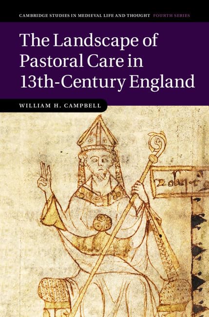 The Landscape of Pastoral Care in 13thCentury England (Cambridge Studies in Medieval Life and Thought: Fourth Series, Series Nu,Used