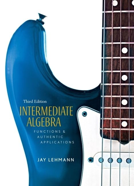 Intermediate Algebra: Functions & Authentic Applications Value Package (includes MathXL 12month Student Access Kit),Used