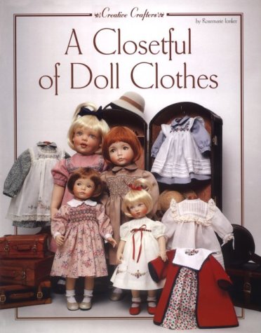 A Closetful of Doll Clothes: For 11 1/2 Inch, 14Inch, 18Inch and 20Inch Dolls (Creative Crafters),Used
