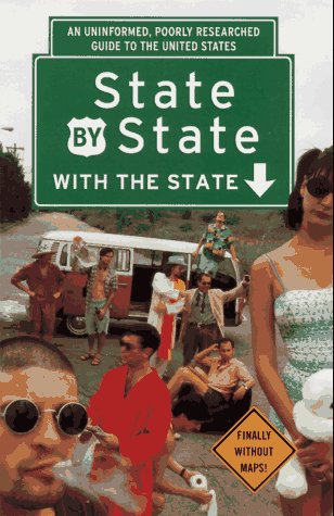 State by State with the State: An Uninformed, Poorly Researched Guide to the US,Used