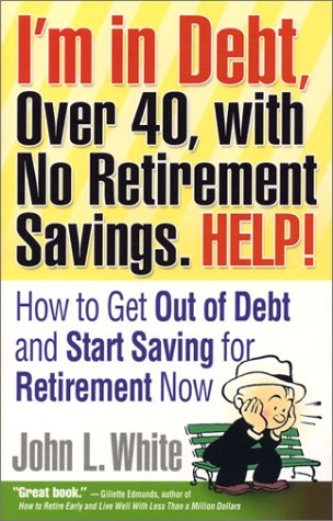 I'M In Debt, Over 40, With No Retirement Savings. Help!,Used