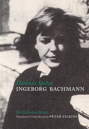 Darkness Spoken: The Collected Poems of Ingeborg Bachmann (German Edition),Used
