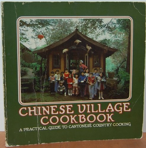 Chinese Village Cookbook: A Practical Guide to Cantonese Country Cooking,Used