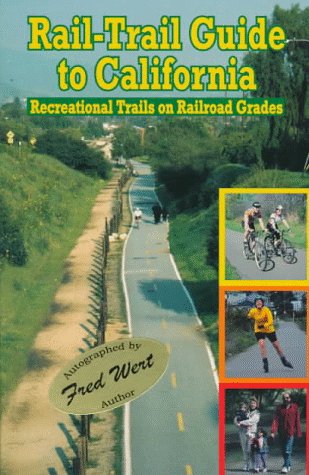 RailTrail Guide to California: Recreation Trails on Railroad Grades,Used