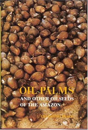Oil Palms and Other Oilseeds of the Amazon (Studies in Economic Botany) (English and Portuguese Edition),Used
