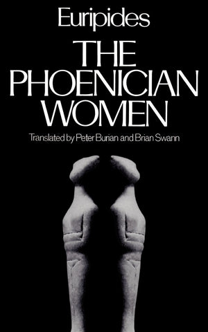 The Phoenician Women (Greek Tragedy In New Translations),New
