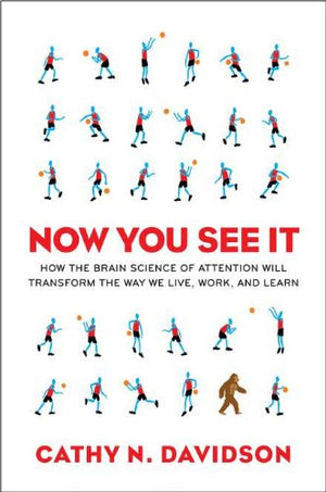 Now You See It: How The Brain Science Of Attention Will Transform The Way We Live, Work, And Lea Rn,New