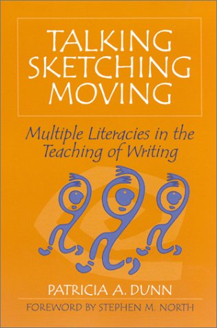 Talking, Sketching, Moving: Multiple Literacies in the Teaching of Writing,Used
