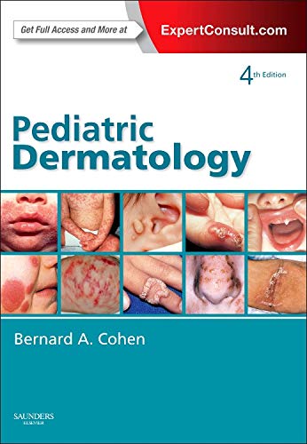 Pediatric Dermatology: Expert Consult  Online and Print (Cohen, Pediatric Dermatology),Used