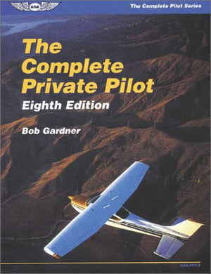 The Complete Private Pilot (The Complete Pilot Series),Used