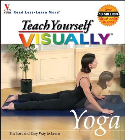 Teach Yourself Visually Yoga (Visual Read Less, Learn More),New