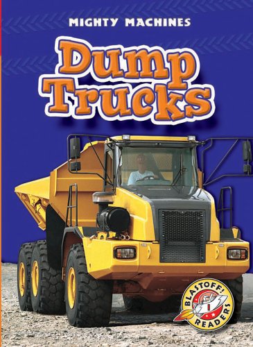 Dump Trucks (Blastoff! Readers: Mighty Machines) (Blastoff Readers. Level 1),Used