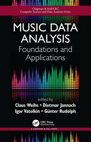Music Data Analysis: Foundations and Applications (Chapman & Hall/CRC Computer Science & Data Analysis),Used
