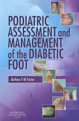 Podiatric Assessment and Management of the Diabetic Foot,New