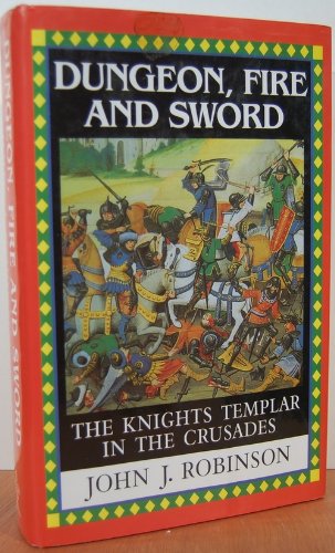 Dungeon Fire And Sword: The Knights Templar In The Crusades,Used