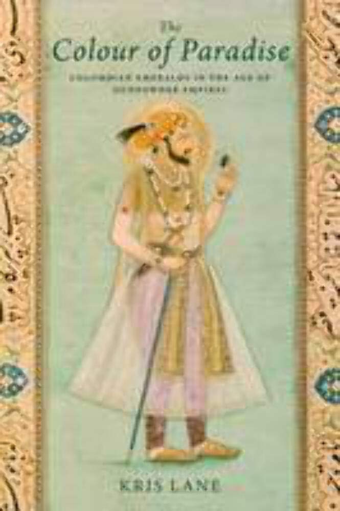 Colour of Paradise: The Emerald in the Age of Gunpowder Empires,Used