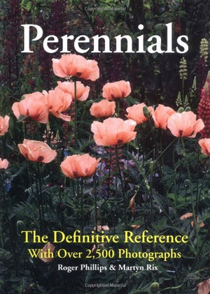 Perennials: The Definitive Reference With Over 2,500 Photographs,New