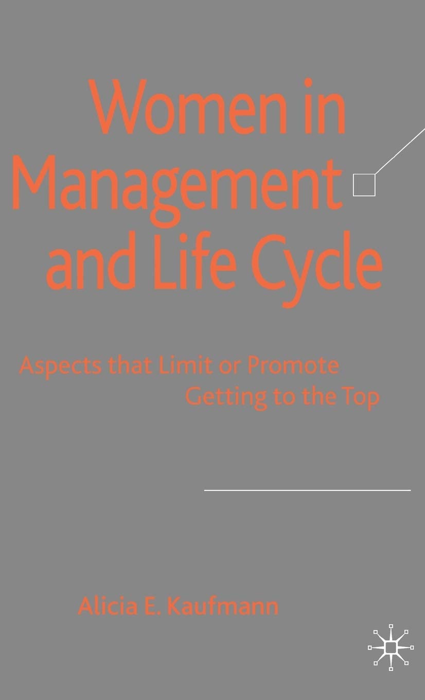 Women in Management and Life Cycle: Aspects that Limit or Promote Getting to the Top,Used