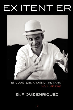 Ex Itent Er: Encounters Around Tarot: Volume Two (Divination),Used