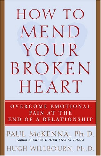 How to Mend Your Broken Heart: Overcome Emotional Pain at the End of a Relationship,Used