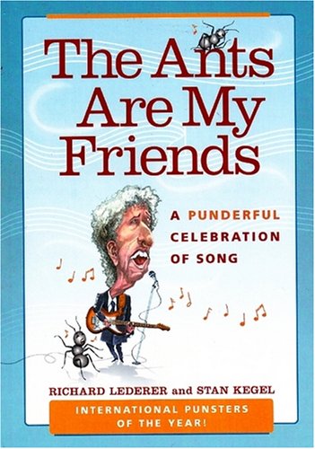 The Ants Are My Friends: A Punderful Celebration of Song,Used