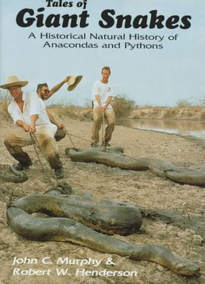 Tales of Giant Snakes: A Historical Natural History of Anacondas and Pythons,Used