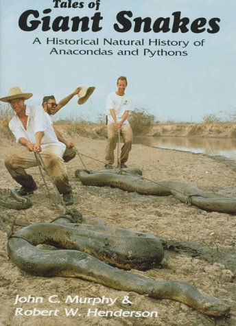 Tales of Giant Snakes: A Historical Natural History of Anacondas and Pythons,Used