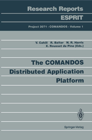 The COMANDOS Distributed Application Platform (Research Reports Esprit, 1),Used