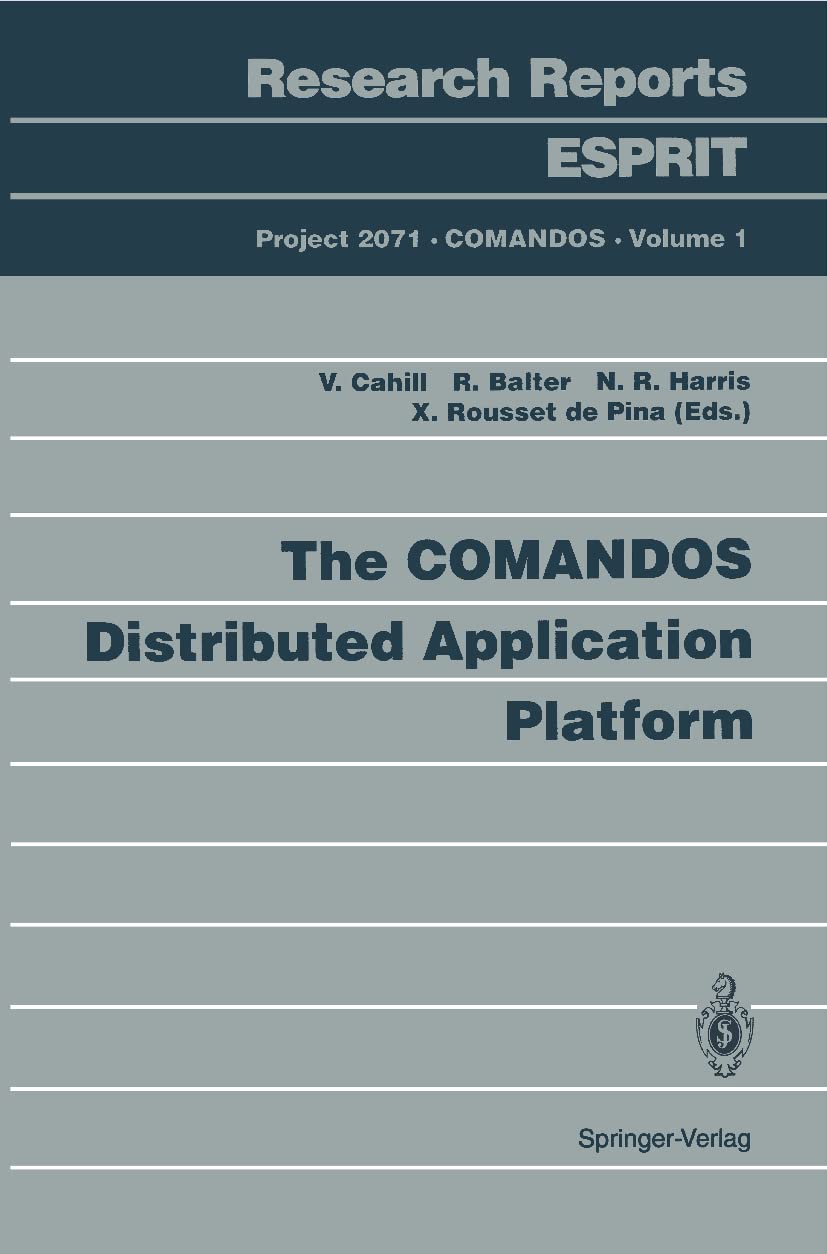 The COMANDOS Distributed Application Platform (Research Reports Esprit, 1),Used