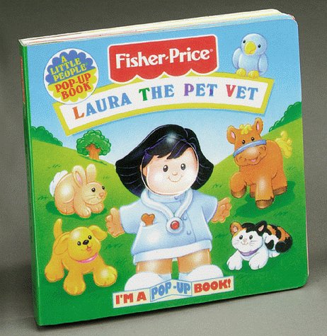 Laura The Pet Vet: I'M A PopUp Book! (Fisher Price PopUps),Used