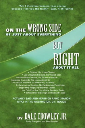 On the Wrong Side of Just About Everything, but Right About It All,Used